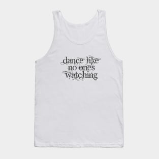 Dance Like No One's Watching Tank Top